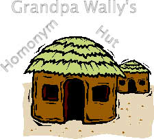 Click on the Hut Door and Find Your Way To The Complete Homonym List...